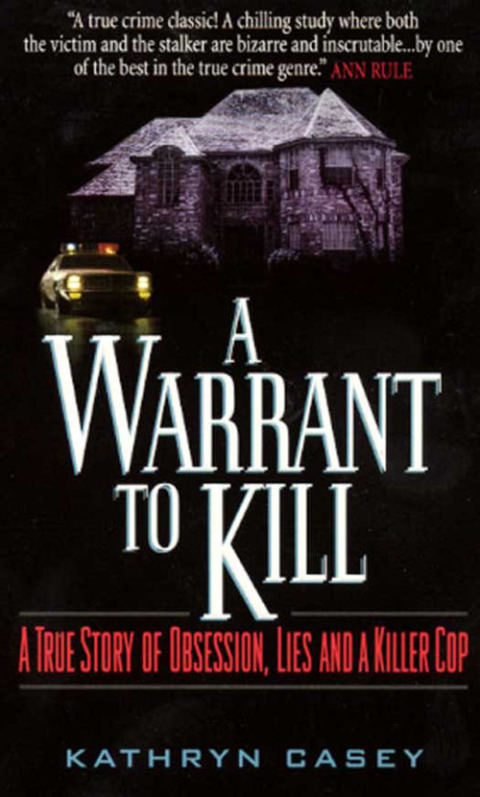 Book A Warrant to Kill: A True Story of Obsession, Lies and a Killer Cop free