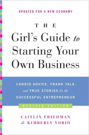 Book The Girl's Guide to Starting Your Own Business (Revised Edition): Candid Advice, Frank Talk, and True Stories for the Successful Entrepreneur free