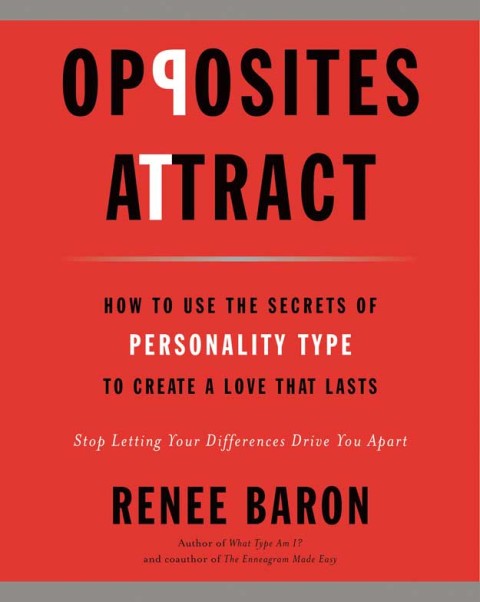 Book Opposites Attract: How to Use the Secrets of Personality Type to Create a Love That Lasts free