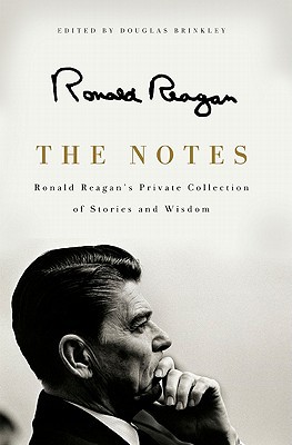 Book The Notes: Ronald Reagan's Private Collection of Stories and Wisdom free