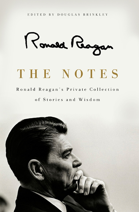 Book The Notes: Ronald Reagan's Private Collection of Stories and Wisdom free