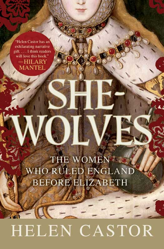 Book She-Wolves: The Women Who Ruled England Before Elizabeth free