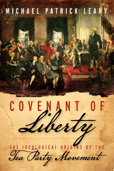 Book Covenant of Liberty: The Ideological Origins of the Tea Party Movement free