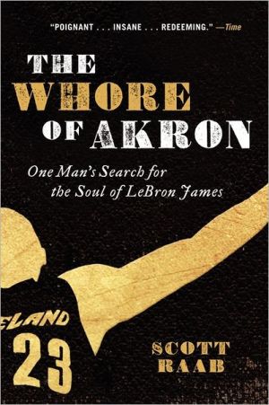 Book The Whore of Akron: One Man's Search for the Soul of LeBron James free