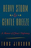 Book Heavy Storm and Gentle Breeze: A Memoir of China's Diplomacy free