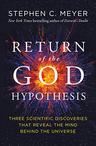 Book Return of the God Hypothesis: Three Scientific Discoveries That Reveal the Mind Behind the Universe free