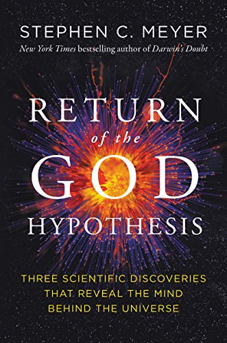 Book Return of the God Hypothesis: Three Scientific Discoveries That Reveal the Mind Behind the Universe free