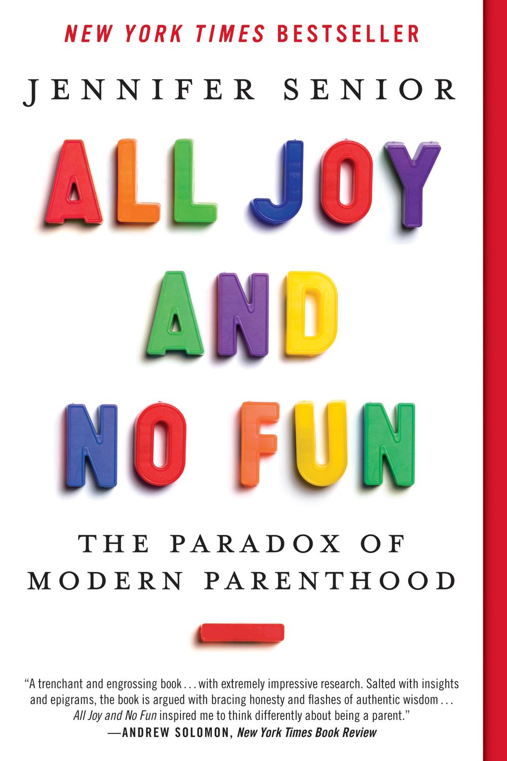 Book All Joy and No Fun: The Paradox of Modern Parenthood free