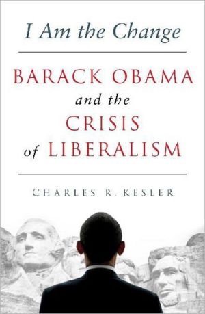 Book I Am the Change: Barack Obama and the Crisis of Liberalism free