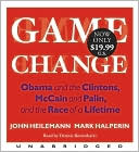 Book Game Change Low Price: Obama and the Clintons, McCain and Palin, and the Race of a Lifetime free