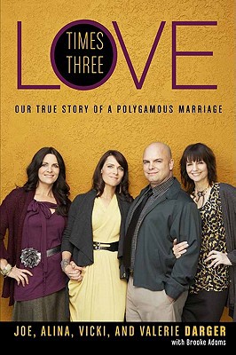 Book Love Times Three: Our True Story of a Polygamous Marriage free