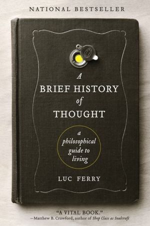 Book A Brief History of Thought: A Philosophical Guide to Living (Learning to Live) free