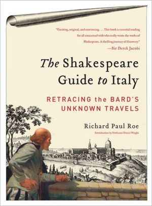 Book The Shakespeare Guide to Italy: Retracing the Bard's Unknown Travels free