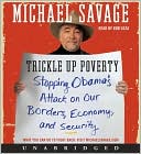 Book Trickle Up Poverty: Stopping Obama's Attack on Our Borders, Economy, and Security free