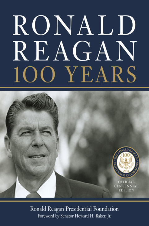 Book Ronald Reagan: 100 Years: Official Centennial Edition from the Ronald Reagan Presidential Foundation free