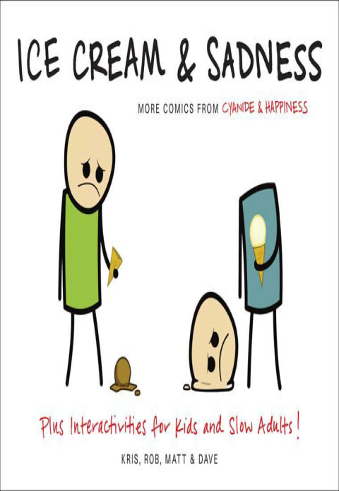 Book Ice Cream & Sadness: More Comics from Cyanide & Happiness free Book Ice Cream & Sadness: More Comics from Cyanide & Happiness free