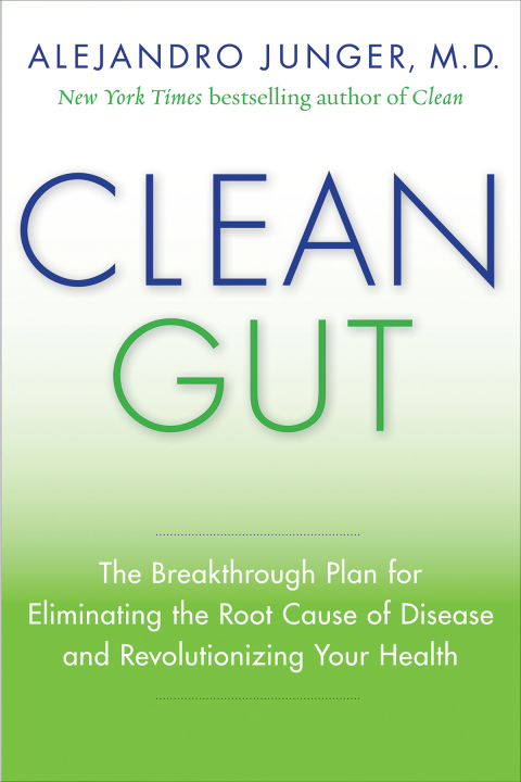 Book Clean Gut: The Breakthrough Plan for Eliminating the Root Cause of Disease and Revolutionizing Your Health free