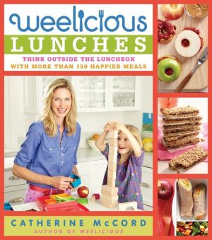 Book Weelicious Lunches: Think Outside the Lunch Box with More Than 160 Happier Meals (Weelicious Series) free