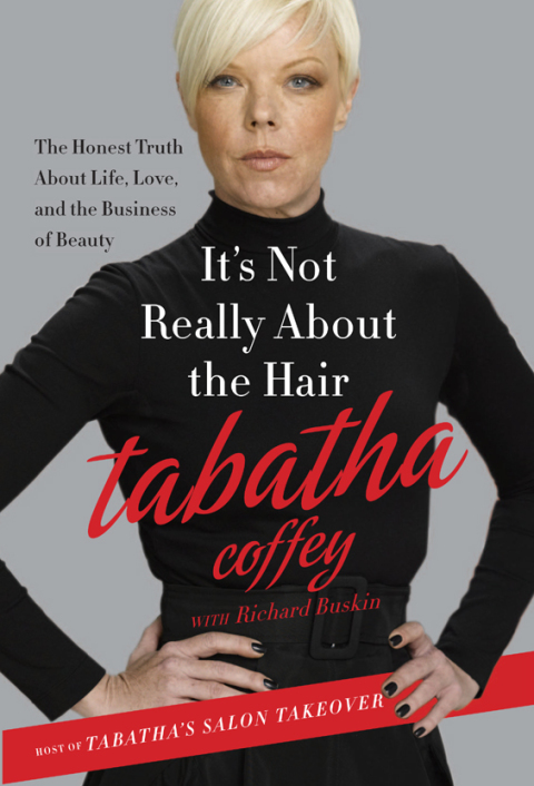 Book It's Not Really About the Hair: The Honest Truth About Life, Love, and the Business of Beauty free