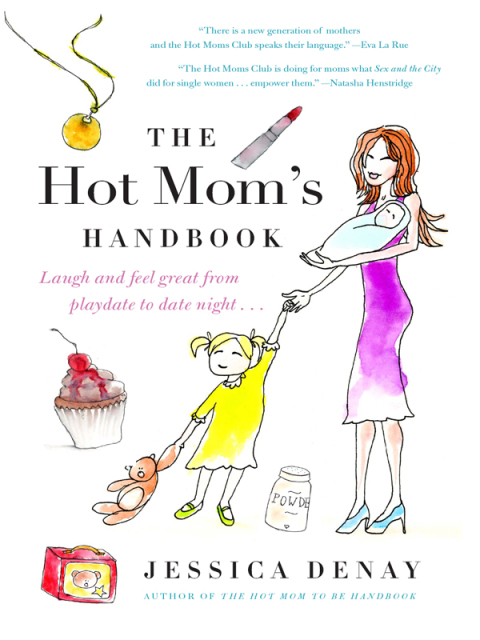 Book The Hot Mom's Handbook: Laugh and Feel Great from Playdate to Date Night... free