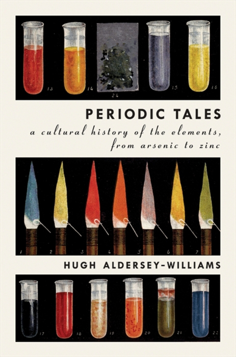Book Periodic Tales: A Cultural History of the Elements, from Arsenic to Zinc free