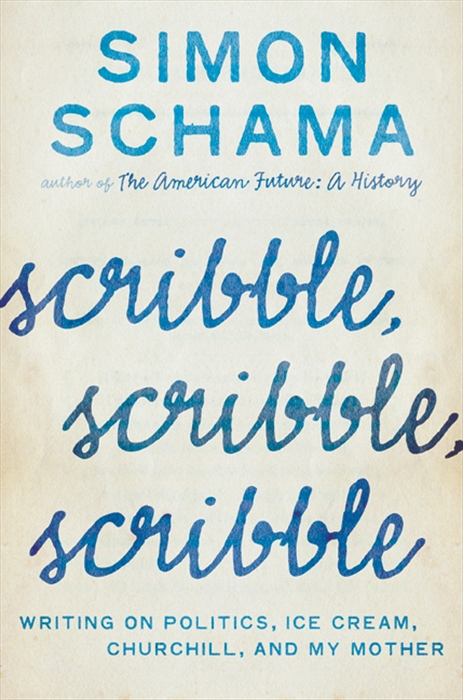 Book Scribble, Scribble, Scribble: Writing on Politics, Ice Cream, Churchill, and My Mother free