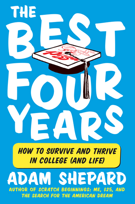 Book The Best Four Years: How to Survive and Thrive in College (and Life) free