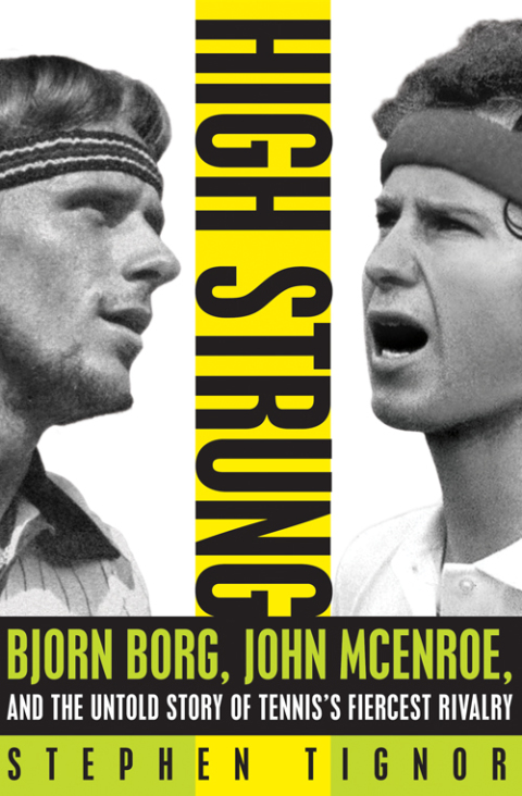 Book High Strung: Bjorn Borg, John McEnroe, and the Last Days of Tennis's Golden Age free