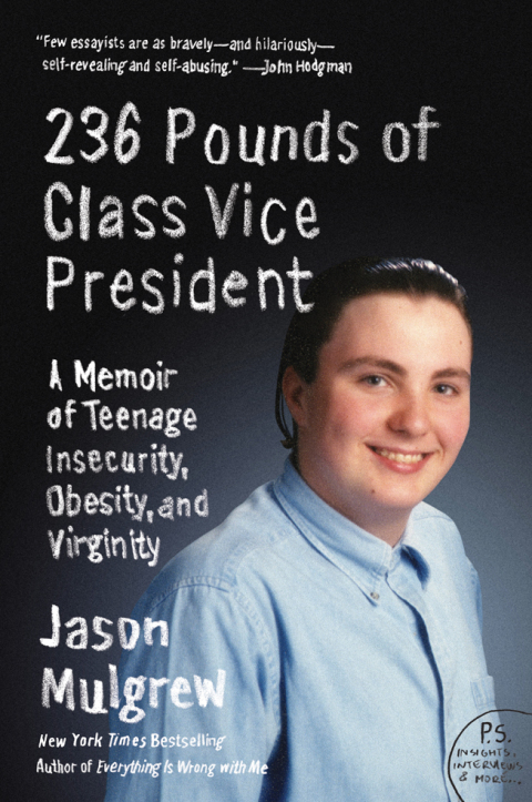 Book 236 Pounds of Class Vice President: A Memoir of Teenage Insecurity, Obesity, and Virginity free