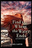 Book Find Me Where the Water Ends (So Close to You Trilogy) free
