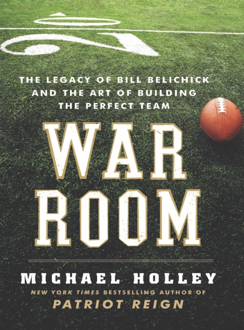 Book War Room: The Legacy of Bill Belichick and the Art of Building the Perfect Team free
