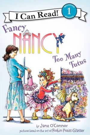 Book Fancy Nancy: Too Many Tutus (I Can Read Level 1) free