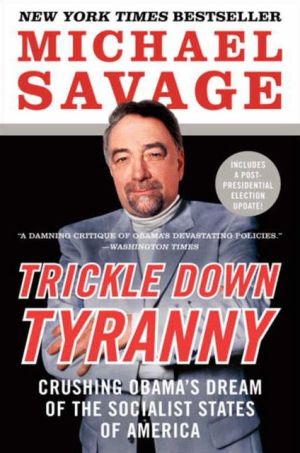 Book Trickle Down Tyranny: Crushing Obama's Dream of the Socialist States of America free