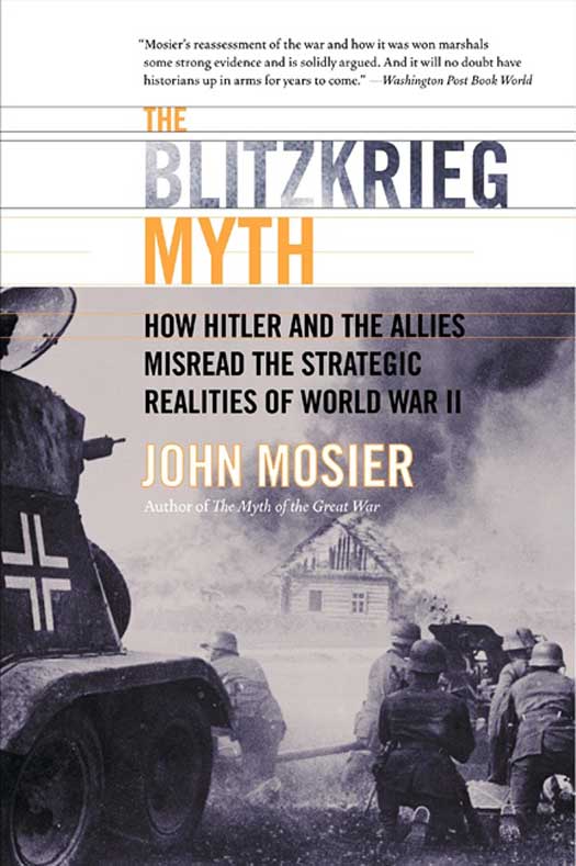 Book The Blitzkrieg Myth: How Hitler and the Allies Misread the Strategic Realities of World War II free