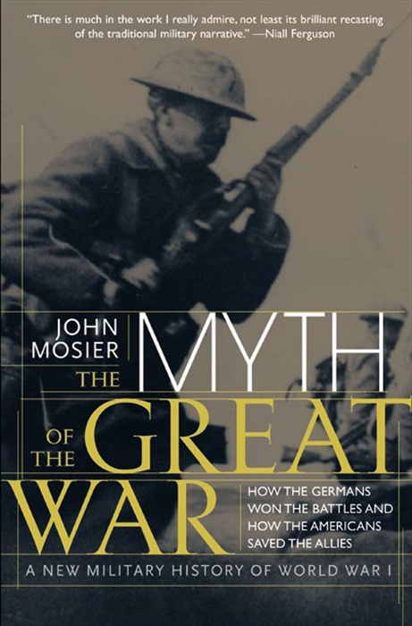 Book The Myth of the Great War: A New Military History Of World War 1 free