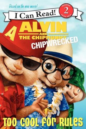 Book Alvin and the Chipmunks: Chipwrecked - Too Cool for Rules (I Can Read, Level 2) free
