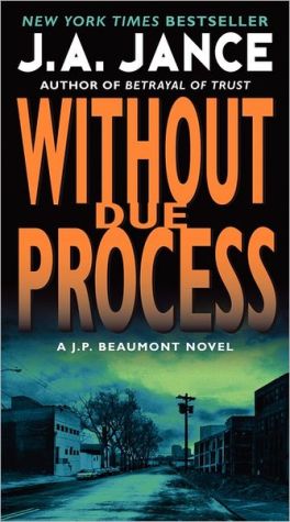 Book Without Due Process: A J.P. Beaumont Novel (J. P. Beaumont Novel, 10) free Book Without Due Process: A J.P. Beaumont Novel (J. P. Beaumont Novel, 10) free