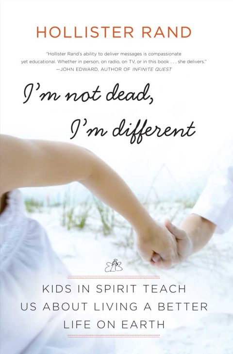 Book I'm Not Dead, I'm Different: Kids in Spirit Teach Us About Living a Better Life on Earth free