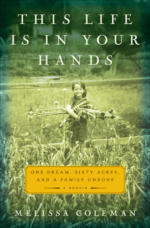 Book This Life Is in Your Hands: One Dream, Sixty Acres, and a Family Undone free