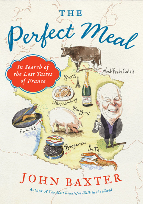 Book The Perfect Meal: In Search of the Lost Tastes of France free