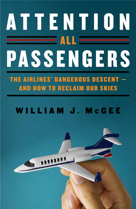 Book Attention All Passengers: The Truth About the Airline Industry free
