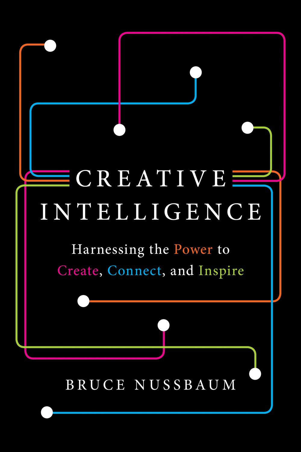 Book Creative Intelligence: Harnessing the Power to Create, Connect, and Inspire free