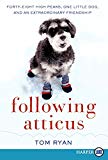 Book Following Atticus: Forty-Eight High Peaks, One Little Dog, and an Extraordinary Friendship free
