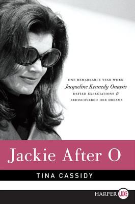 Book Jackie After O: One Remarkable Year When Jacqueline Kennedy Onassis Defied Expectations and Rediscovered Her Dreams free
