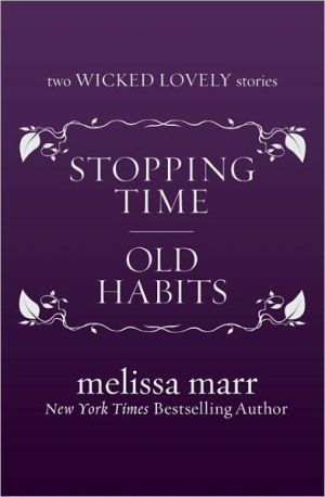 Book Stopping Time And Old Habits (wicked Lovely Series) free