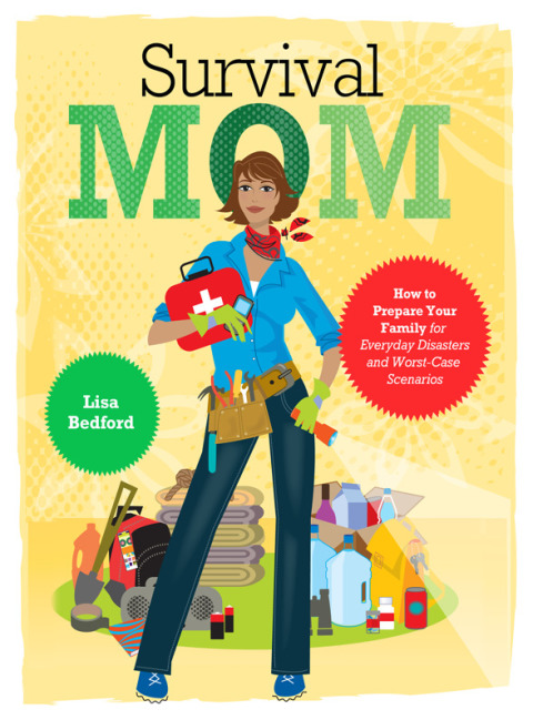 Book Survival Mom: How to Prepare Your Family for Everyday Disasters and Worst-Case Scenarios free