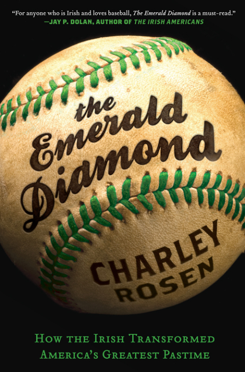Book The Emerald Diamond: How the Irish Transformed America's Favorite Pastime free