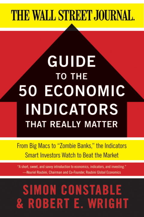 Book The WSJ Guide to the 50 Economic Indicators That Really Matter: From Big Macs to "Zombie Banks," the Indicators Smart Investors Watch to Beat the Market (Wall Street Journal Guides) free