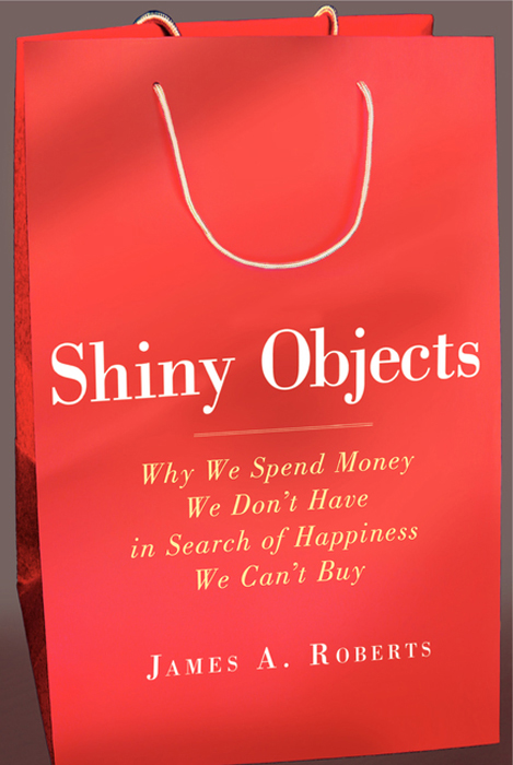 Book Shiny Objects: Why We Spend Money We Don't Have in Search of Happiness We Can't Buy free