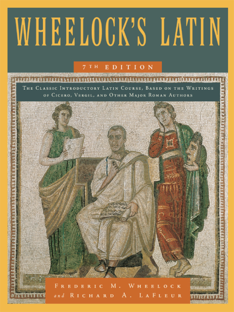 Book Wheelock's Latin, 7th Edition (The Wheelock's Latin Series) free